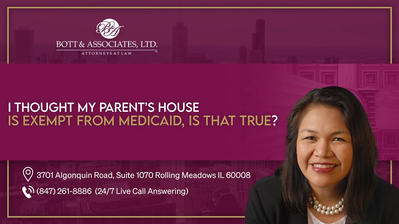 I thought my parent’s house is exempt from Medicaid, is that true?  -  Bott & Associates, Ltd.