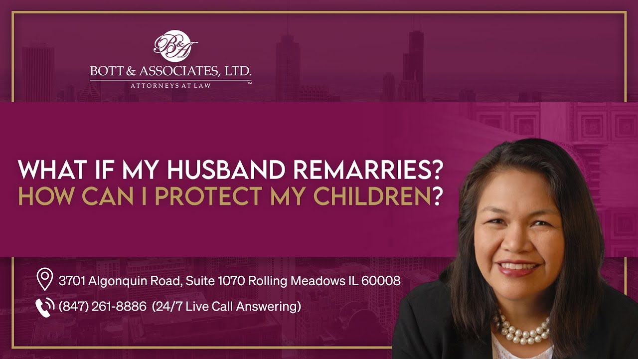 What If My Husband Remarries – How Can I Protect My Children? - Bott & Associates