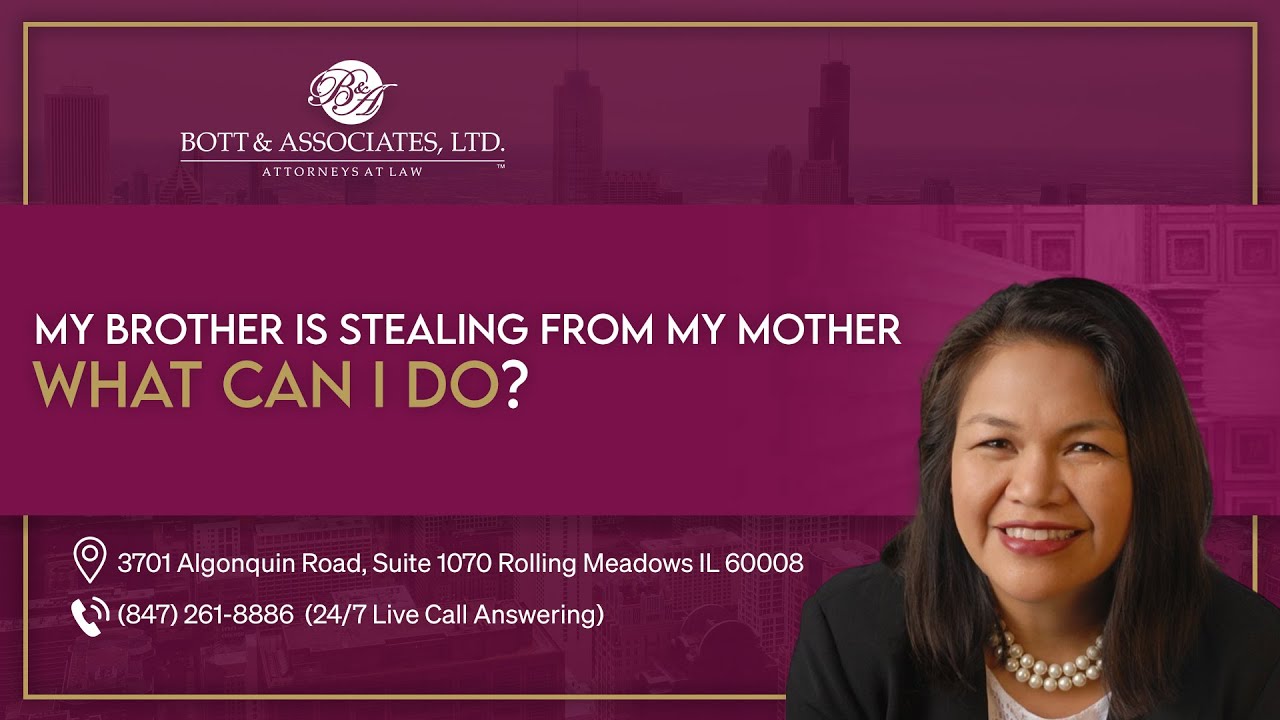 My Brother Is Stealing From My Mother, What Can I Do? - Bott & Associates